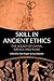 Skill in Ancient Ethics by Tom Angier