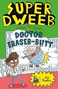 Super Dweeb v Doctor Eraser-Butt