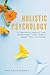 Holistic Psychology: 77 Sec...