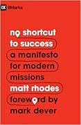 No Shortcut to Success: A Manifesto for Modern Missions (9Marks)