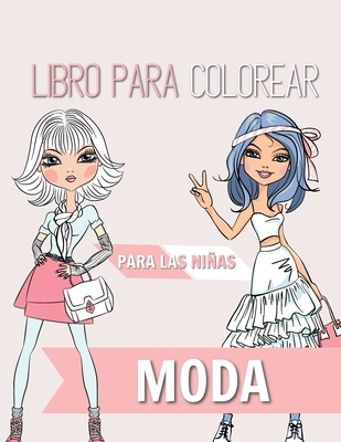 Moda Libro para colorear Para las niñas: De 8 a 12 años - Preciosa belleza Estilo de moda, Ropa, Diseños frescos y lindos (Spanish Edition)