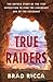 True Raiders: The Untold St...