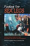 Finding Our Sea Legs: Linking Fishery People and Their Knowledge With Science and Management (Social and Economic Papers, 24) Finding Our Sea Legs: Linking Fishery People and Their Knowledge With Science and Management (Social and Economic Papers, 24)