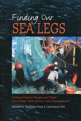 Finding Our Sea Legs: Linking Fishery People and Their Knowledge With Science and Management (Social and Economic Papers, 24)