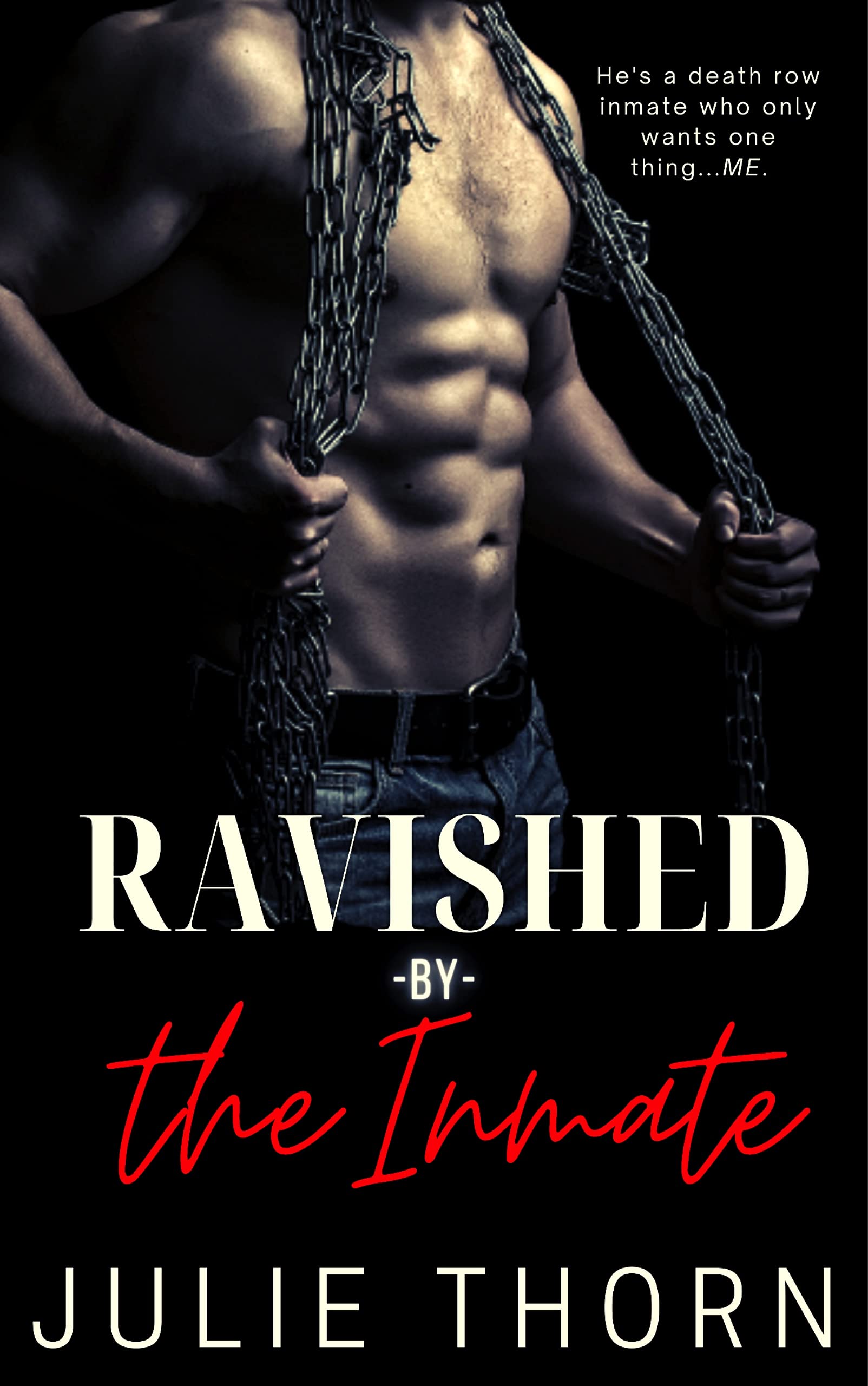 Ravished By The Inmate (Kindle Edition)