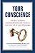 Your Conscience: The Key to Unlock Limitless Wisdom and Creativity and Solve All of Life's Challenges