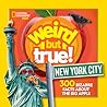 Weird But True! New York City by National Geographic Kids Weird But True! New York City by National Geographic Kids