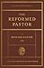 The Reformed Pastor by Richard Baxter