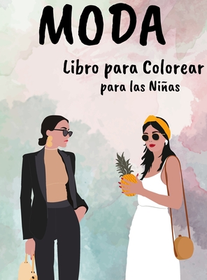 Moda Libro para Colorear para las Niñas: Increíble Belleza Estilo Diseño de Moda Páginas para Colorear para Adultos, Adolescentes y Niñas (Spanish Edition)