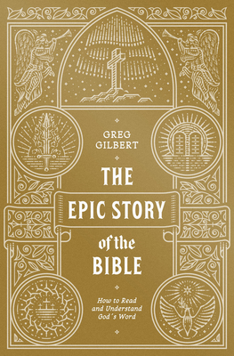 The Epic Story of the Bible: How to Read and Understand God's Word (Paperback)