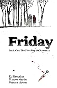 Friday, Book One: The First Day of Christmas 