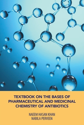 TEXTBOOK ON THE BASES OF PHARMACEUTICAL AND MEDICINAL CHEMISTRY OF ANTIBIOTICS