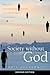 Society without God, Second Edition: What the Least Religious Nations Can Tell Us about Contentment