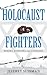 Holocaust Fighters by Jeffrey Sussman