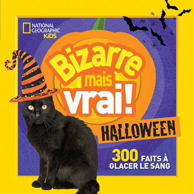 National Geographic Kids: Bizarre Mais Vrai! Halloween (French Edition)