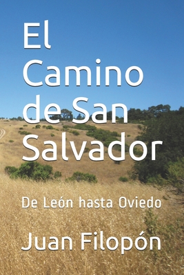 El Camino de San Salvador: De León hasta Oviedo (Spanish Edition)