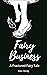 Fairy Business: A Fractured...