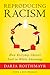 Reproducing Racism: How Eve...