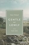 Gentle and Lowly ...