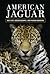 American Jaguar: Big Cats, ...