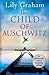The Child of Auschwitz by Lily Graham