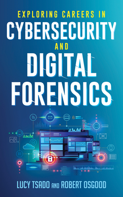 Exploring Careers in Cybersecurity and Digital Forensics (Hardcover)