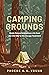 Camping Grounds: Public Nature in American Life from the Civil War to the Occupy Movement