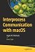 Interprocess Communication with macOS by Hem Dutt