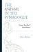 The Animal in the Synagogue: Franz Kafka's Jewishness (Bloomsbury Studies in Jewish Literature)