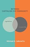 Between Capitalism and Community Between Capitalism and Community
