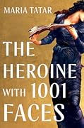 The Heroine with 1001 Faces