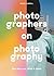 Photographers on Photography