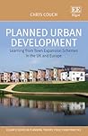 Planned Urban Development: Learning from Town Expansion Schemes in the UK and Europe (Elgar Studies in Planning Theory, Policy and Practice)