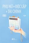 Phụ Nữ Cần Độc Lậ...