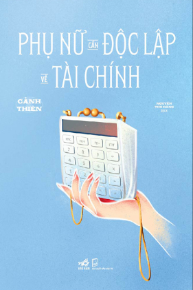 Phụ Nữ Cần Độc Lập Về Tài Chính