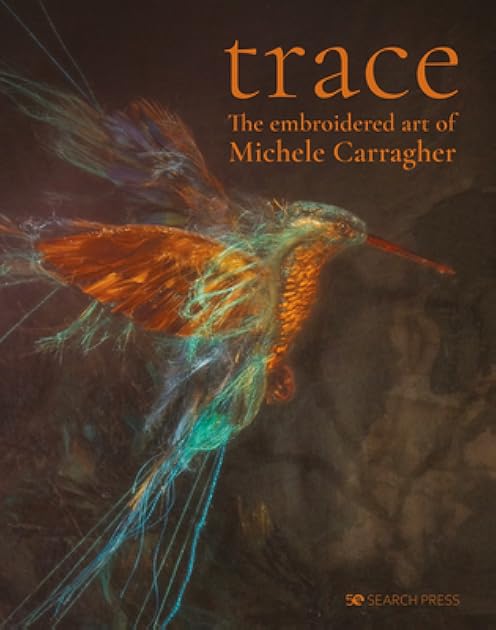 Trace - The Embroidered Art of Michele Carragher