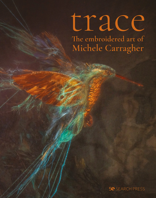 Trace - The Embroidered Art of Michele Carragher (Hardcover)