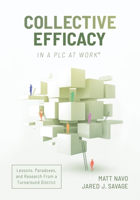 Collective Efficacy in a PLC at WorkⓇ: Lessons, Paradoxes, and Research From a Turnaround District