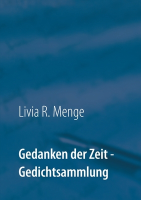 Gedanken der Zeit: Gedichtsammlung (German Edition)