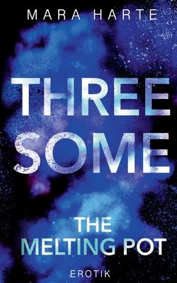 Threesome: The Melting Pot (German Edition)