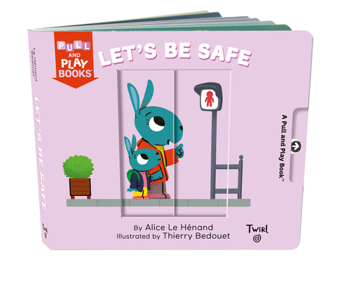 Pull and Play Books: Let's Be Safe (Board Book)