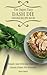 The Super Easy Dash Diet Dinner Recipe Book by Peter Haley