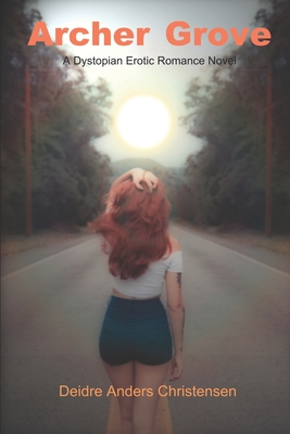Archer Grove: A Dystopian Erotic Romance Novel