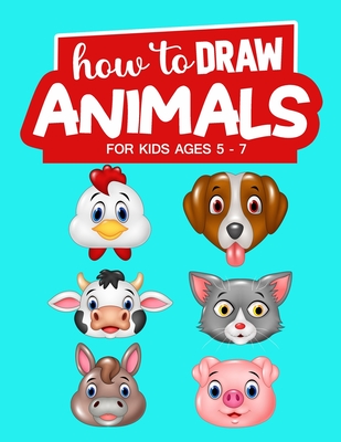 How To Draw Cute Animals For Kids 5-7: Learn To Draw, Fun & Easy Step by Step Drawing Guide to Learn How to Draw 40 Cute and Cool Animals in 6 Simple Steps. Featuring Panda, Fish, Pig, Things & Many More.