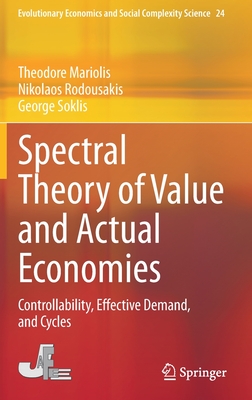 Spectral Theory of Value and Actual Economies: Controllability, Effective Demand, and Cycles (Evolutionary Economics and Social Complexity Science, 24)