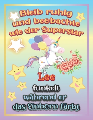 Bleib ruhig und beobachte wie Superstar Lee funkelt w�hrend sie das Einhorn f�rbt: Geschenkidee f�r Lee