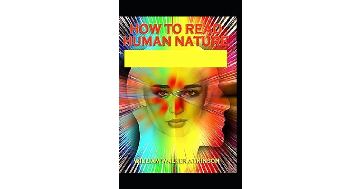 how-to-read-human-nature-illustrated-edition-by-william-walker-atkinson