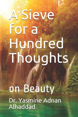 A Sieve for a Hundred Thoughts: on Beauty (Something for Hundreds)