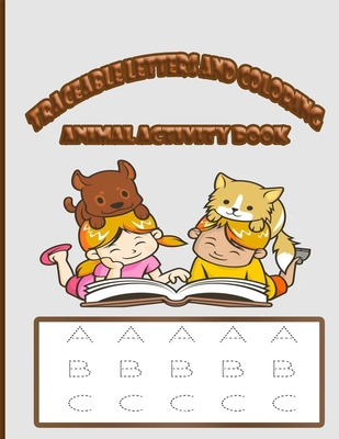 Traceable Letters and coloring animal activity book: Amazing tracing alphabet book - An educational book for children to have fun and enjoy 27 coloring pages as much as they gain skills