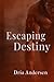 Escaping Destiny (Destiny #3)